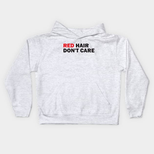 Red Hair Don't Care Redhead Ginger Irish Scottish Kids Hoodie by Mellowdellow